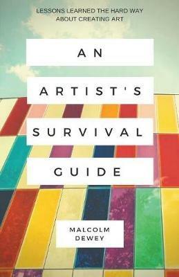 An Artist's Survival Guide - Malcolm Dewey - cover