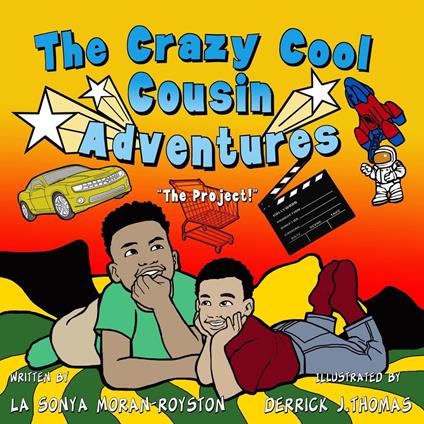 The Crazy Cool Cousin Adventures: The Project - LaSonya Moran-Royston - ebook