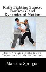 Knife Fighting Stance, Footwork, and Dynamics of Motion