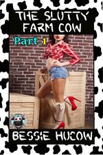 The Slutty Farm Cow (Part 1): Milking Hucow BDSM Domination Lactation Menage Erotica