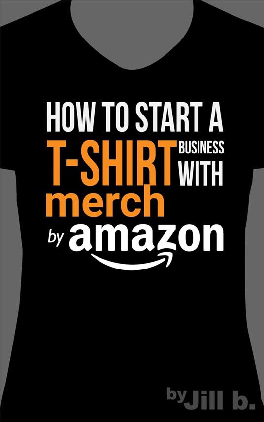 How to Start a T-Shirt Business on Merch by Amazon