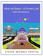 Minjy the Robot - A Pirate's Life: Minjy's Third Adventure