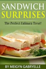 Sandwich Surprises: The Perfect Culinary Treat!