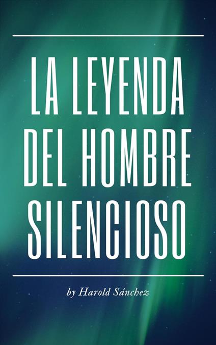 La Leyenda del Hombre Silencioso