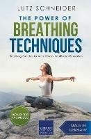 The Power of Breathing Techniques - Breathing Exercises for more Fitness, Health and Relaxation - Lutz Schneider - cover