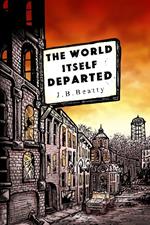 The World Itself Departed