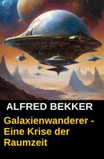 Galaxienwanderer - Eine Krise der Raumzeit
