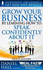 Grow Your Business by Learning How to Speak Confidently About It