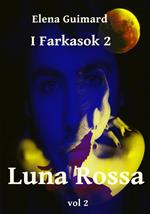 I Farkasok 2 - Luna Rossa Vol 2