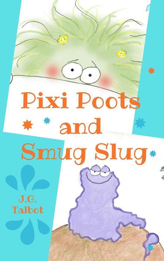 Pixi Poots and Smug Slug - J.G. Talbot - ebook