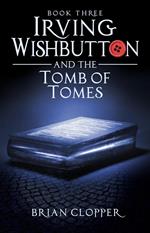 Irving Wishbutton and the Tomb of Tomes
