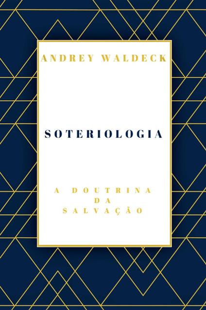 Soteriologia: a doutrina da salvação