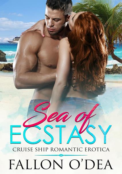 Sea of Ecstasy: Cruise Ship Romantic Erotica