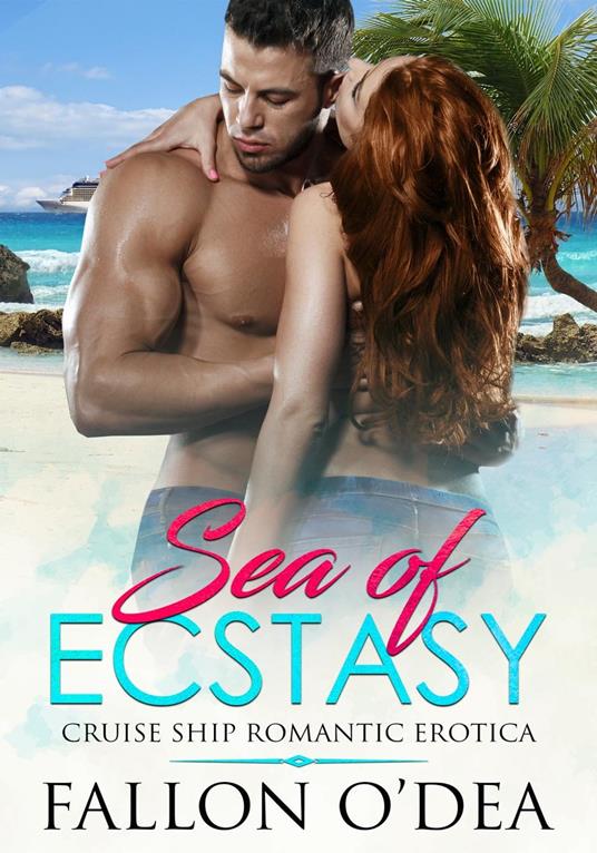 Sea of Ecstasy: Cruise Ship Romantic Erotica
