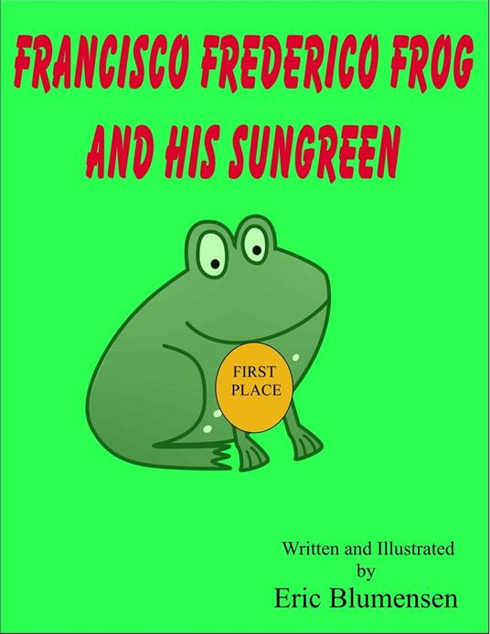 Francisco Frederico Frog and his Sungreen - Eric Blumensen - ebook