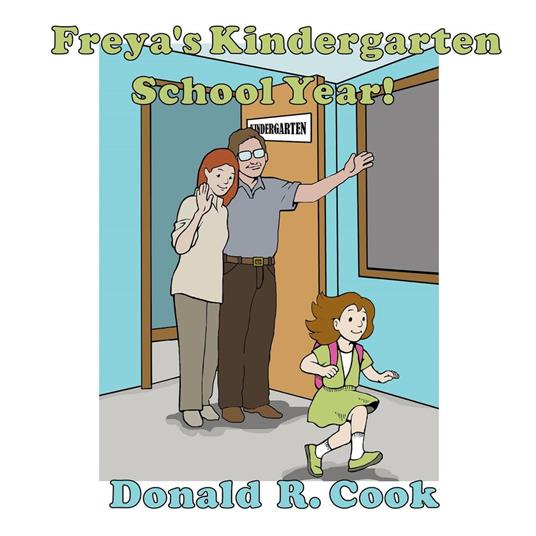 Freya's Kindergarten School Year - Donald R. Cook - ebook