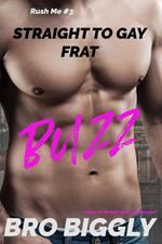 Buzz: Straight to Gay Frat