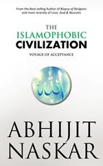 The Islamophobic Civilization: Voyage of Acceptance