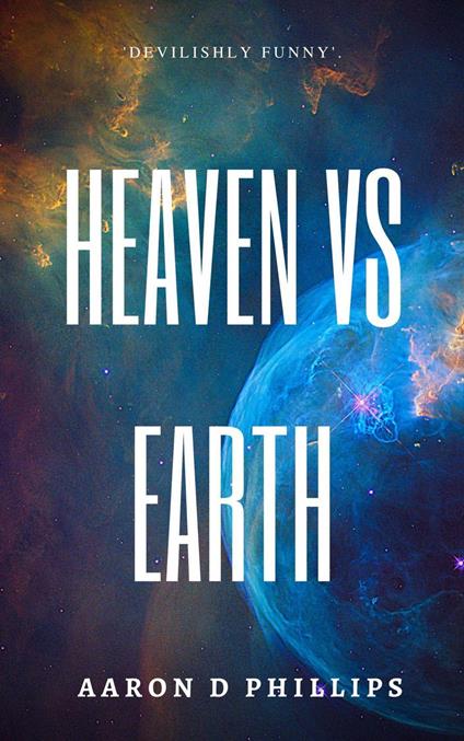 Heaven Vs Earth - Aaron D Phillips - ebook
