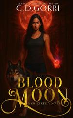Blood Moon: A Grazi Kelly Novel 6