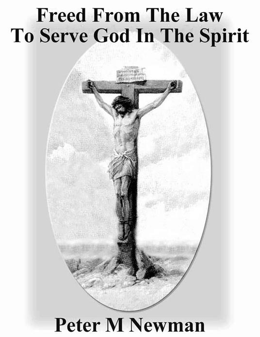 Freed From The Law To Serve God In The Spirit