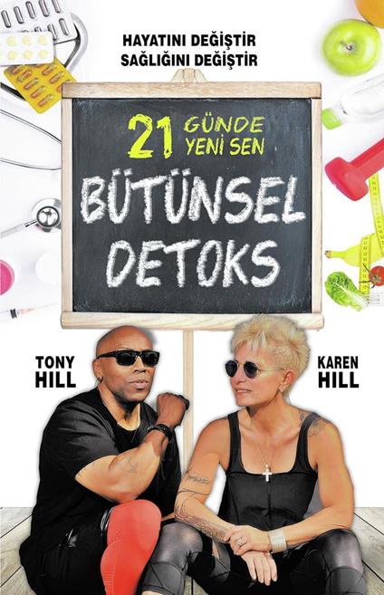 21 Günde Yeni Sen Bütünsel Detoks - Karen Hill,Hill Tony - ebook