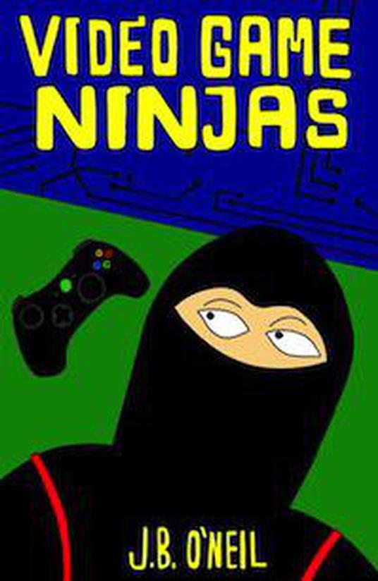 Video Game Ninjas - J.B. O'Neil - ebook