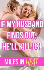 If My Husband Finds Out, He'll Kill Us!