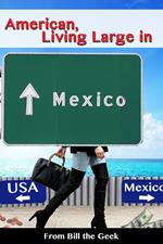 American Living Large in Mexico