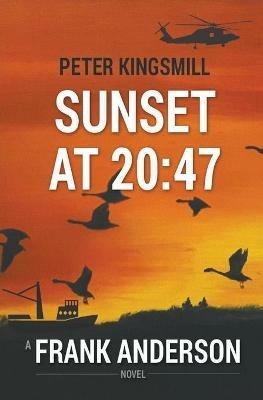 Sunset at 20: 47 - Peter Kingsmill - cover