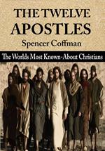 The Twelve Apostles: The World’s Most Known-About Christians