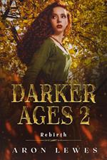 The Darker Ages 2: Rebirth
