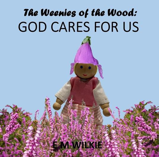 God Cares For Us - E. M. Wilkie - ebook