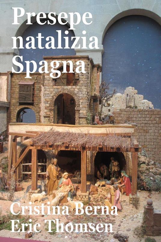 Presepe natalizia Spagna - Cristina Berna - ebook