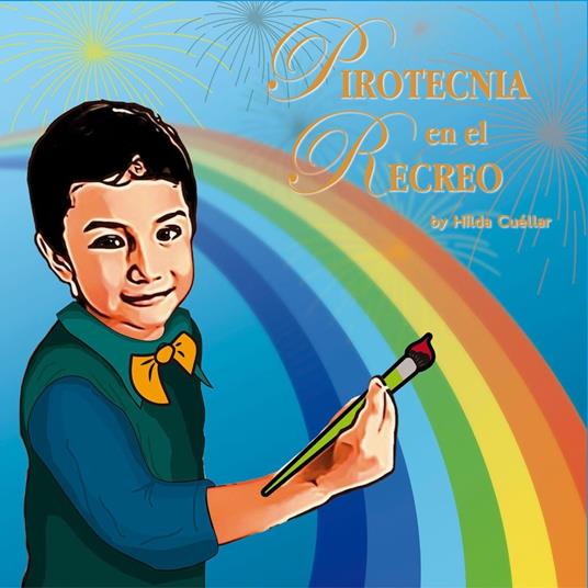 Pirotecnia en el recreo - Hilda Cuellar - ebook