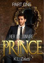 Her Billionaire Prince (Part One)