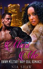 Mari Me - BWWM Military Navy SEAL Romance