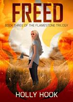 Freed (#3 Flamestone Trilogy)