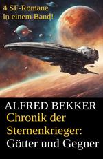 Alfred Bekker - Chronik der Sternenkrieger: Götter und Gegner