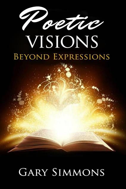 Poetic Visions: Beyond Expression - Gary Simmons - ebook