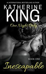 Inescapable: Book One (One Night Only)