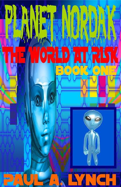 PLANET NORDAK: THE WORLD AT RISK - Paul Lynch - ebook