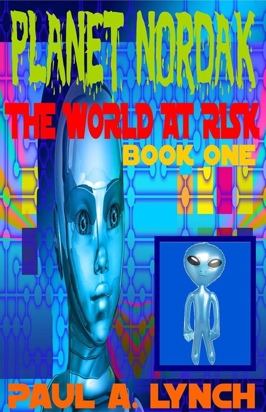 PLANET NORDAK: THE WORLD AT RISK - Paul Lynch - ebook
