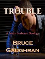 TROUBLE - A Justin Seaborne Duology