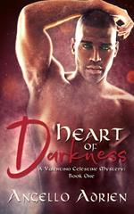 Heart Of Darkness: A Valentino Celestine Mystery: Book One