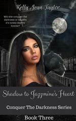 Shadow to Jazzmine’s Heart