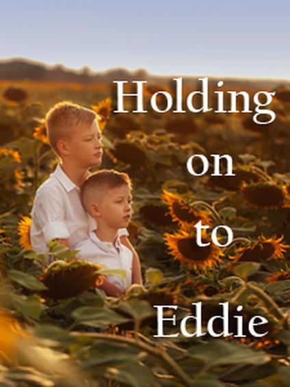 Holding on to Eddie