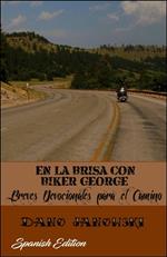 En La Brisa Con Biker George: Breves Devocionales para el Camino
