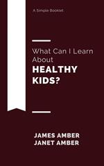 What Can I Learn About Healthy Kids