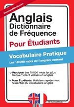 Anglais - Dictionnaire de Fréquence - Pour Débutants - Vocabulaire Pratique - Les 10.000 mots de l'anglais courant